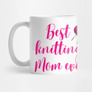 Best knitting mom ever Mug